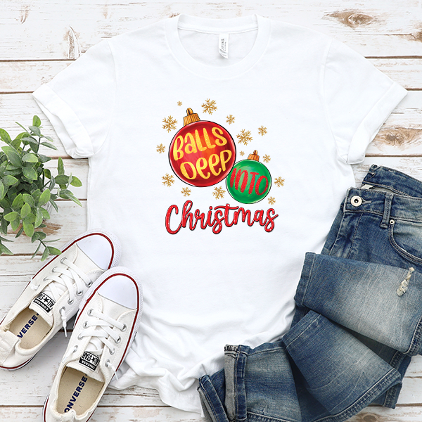 Balls Deep In Christmas Transfer - T-SHIRT SIZE