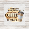Coffee 25 to Life Transfer - T-SHIRT SIZE