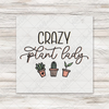Crazy Plant Lady Transfer