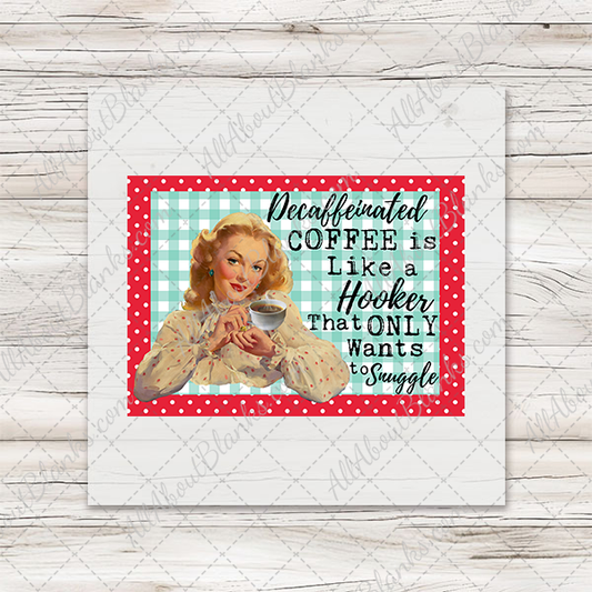 Decaffeinated Coffee Hooker Transfer