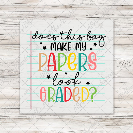 Does This Bag Make My Papers Look Graded Transfer