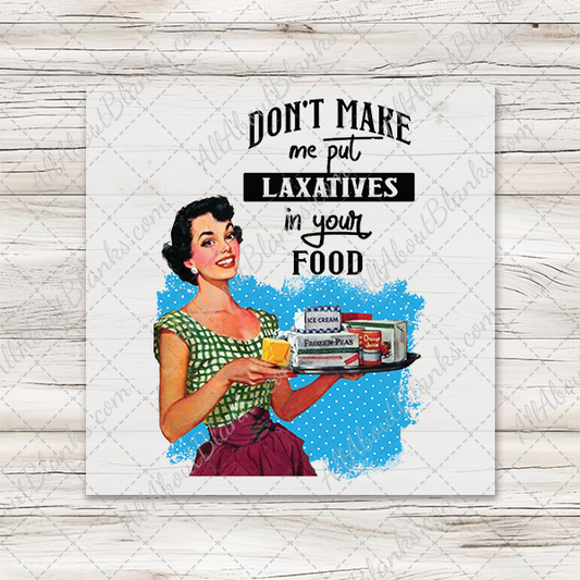 Don't Make Me Put Laxatives In Your Food Transfer