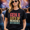 Gen X Lots Of Memories No Evidence T-Shirt Transfer
