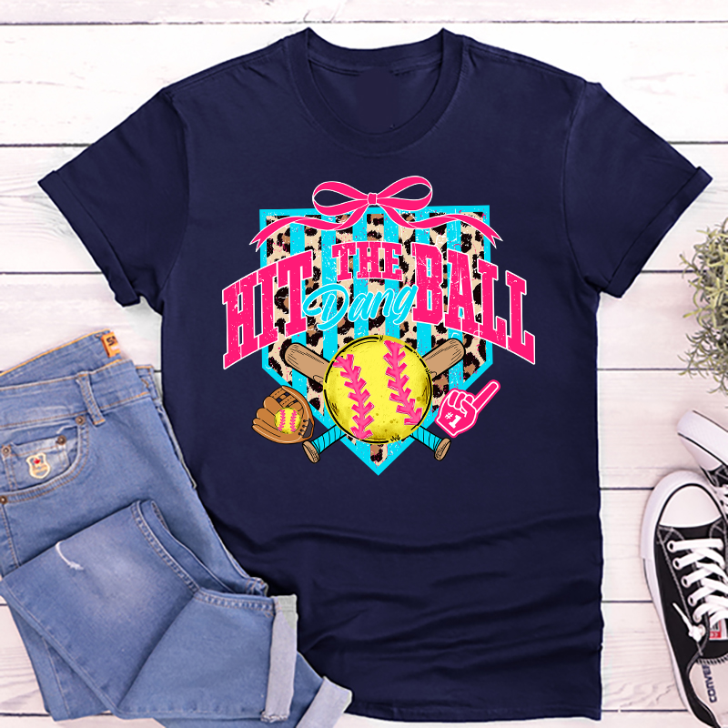 Hit The Dang Ball - Softball - Transfer