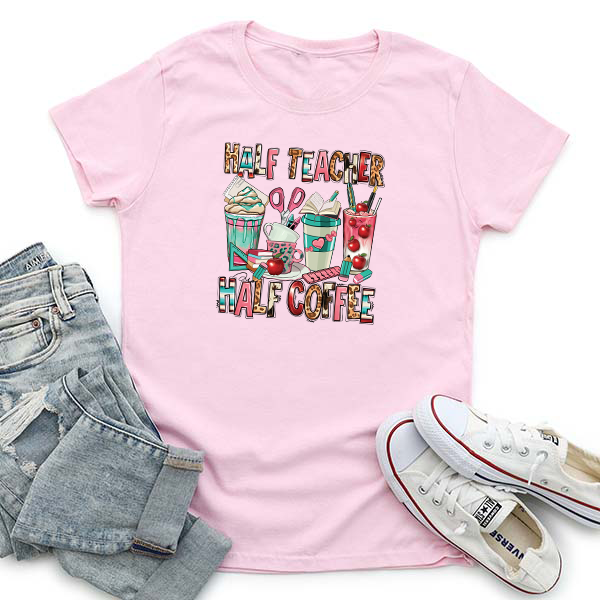 Half Teacher Half Coffee Transfer - T-SHIRT SIZE
