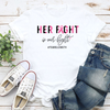 CUSTOM PERSONALIZED Her Fight Is Our Fight Transfers