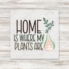 Home Is Where My Plants Are Transfer