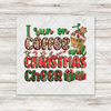 I Run On Coffee And Christmas Transfer - T-SHIRT SIZE