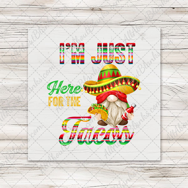 I'm Just Here For The Tacos Gnome DTF Transfer