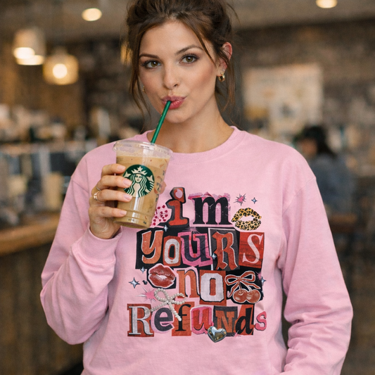 I'm Yours No Refunds Mixed Media Transfer