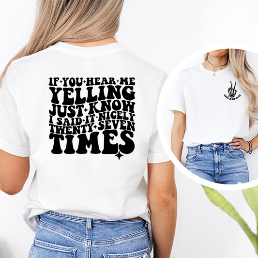 If Your Hear Me Yelling Transfer - T-SHIRT SIZE