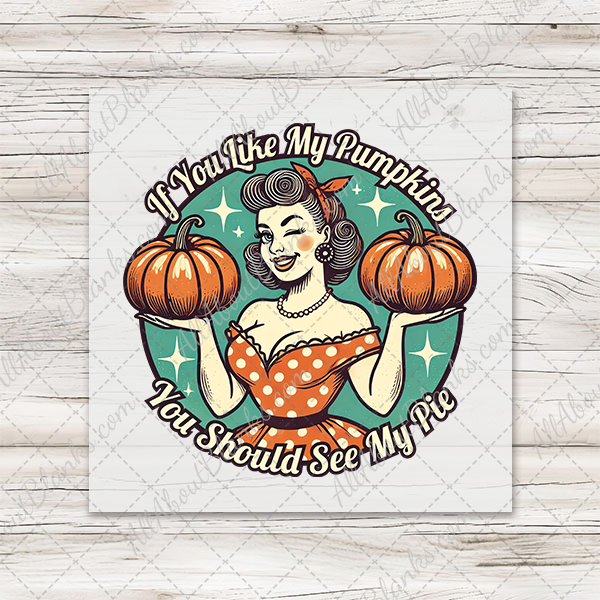 If You Like My Pumpkins Transfer - T-SHIRT SIZE