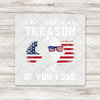 It's Only Treason If You Lose Transfer - T-SHIRT SIZE