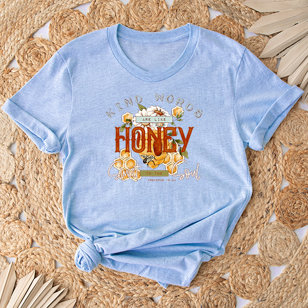 Kind Words Are Like Honey Transfer - T-SHIRT SIZE