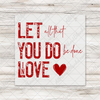 Let All That You Do DTF Transfer - T-SHIRT SIZE
