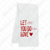 Let All That You Do DTF Transfer