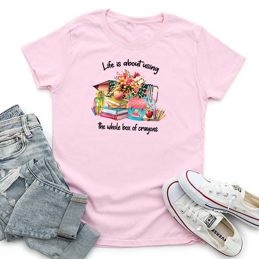 Life Is About Using The Whole Box Of Crayons Transfer - T-SHIRT SIZE