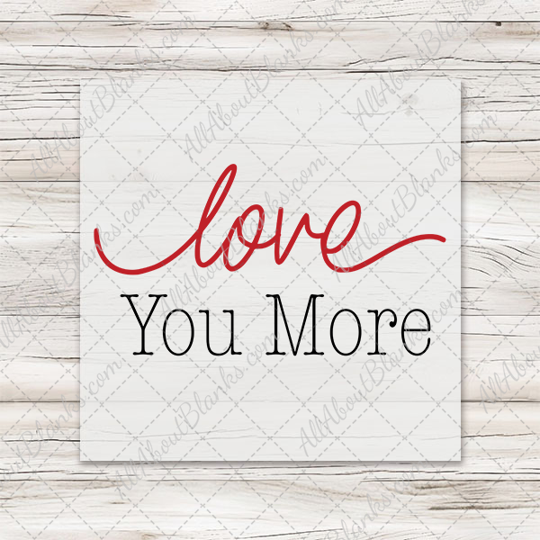 Love You More DTF Transfer