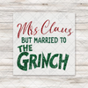 Mrs Claus Married To The Grinch Transfer - T-SHIRT SIZE