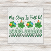 My Classroom Is Full Of Lucky Charms Transfer - T-SHIRT SIZE