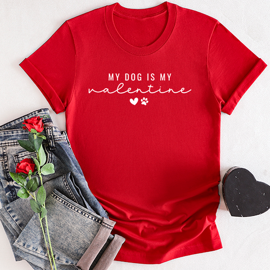 My Dog Is My Valentine Handwritten DTF Transfer - T-SHIRT SIZE