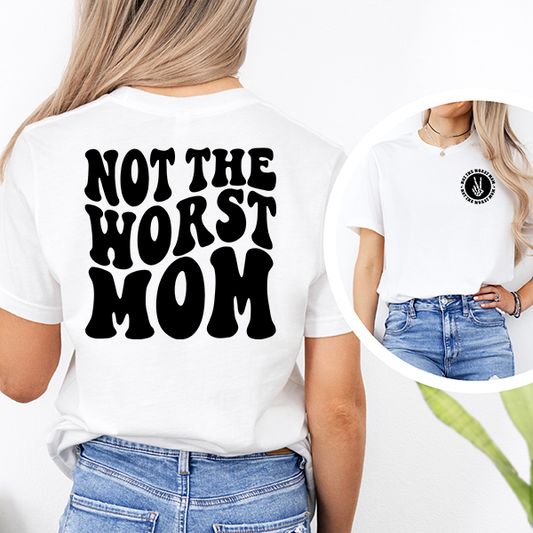 Not The Worst Mom Transfer - T-SHIRT SIZE