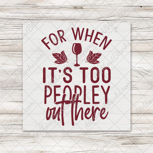 For When It's Too Peopley - Clearance Transfer