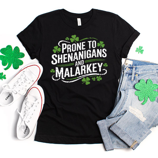 Prone To Shenanigans DTF Transfer - T-SHIRT SIZE