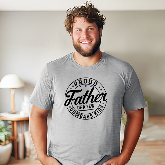 Proud Father Of A Few Dumbass Kids (Circle) Transfer - T-SHIRT SIZE
