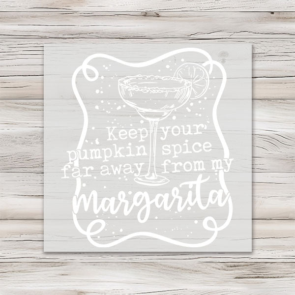 Keep Your Pumpkin Spice Away From My Margarita - T-SHIRT SIZE
