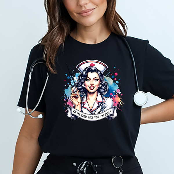 Retro I'm The Nurse They Told You About Transfer - T-SHIRT SIZE