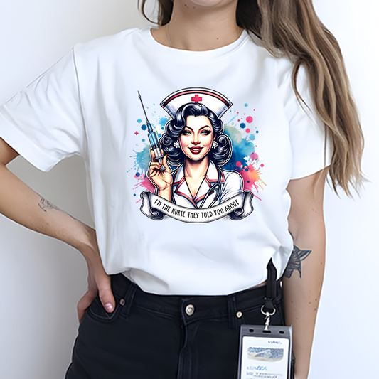 Retro I'm The Nurse They Told You About Transfer - T-SHIRT SIZE