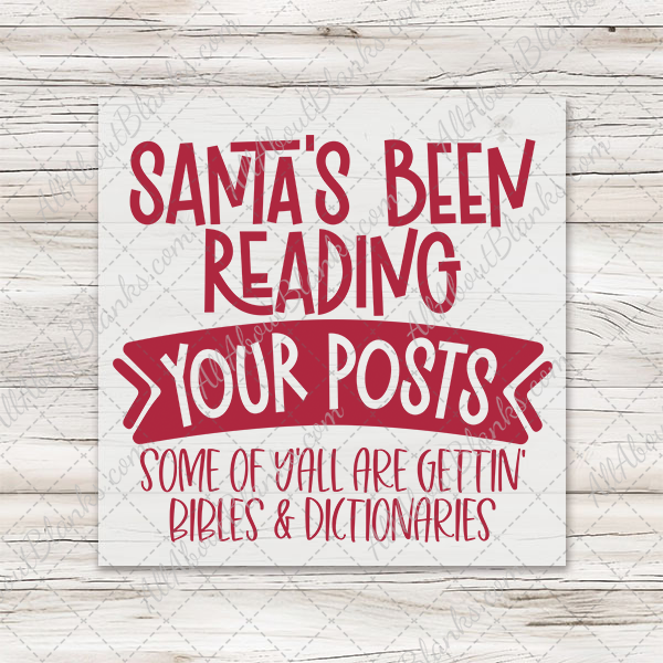 Santas Been Reading Your Posts Transfer - T-SHIRT SIZE