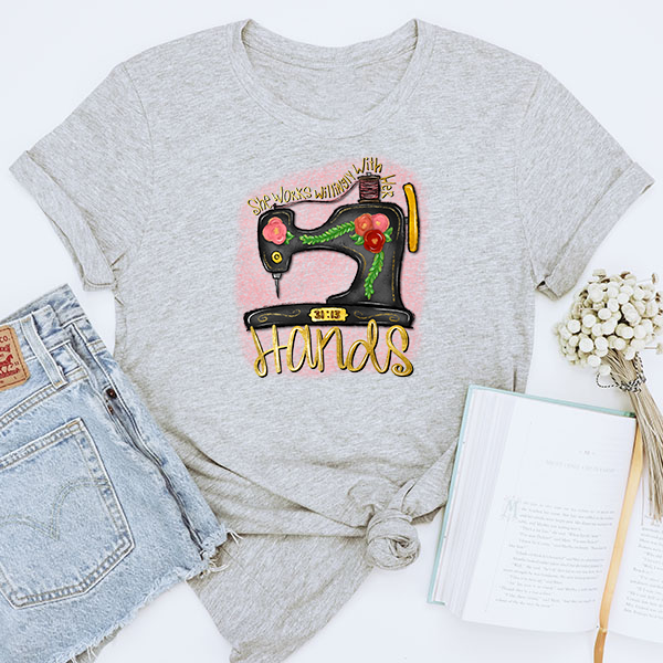 She Works With Her Hands DTF Transfer - T-SHIRT SIZE