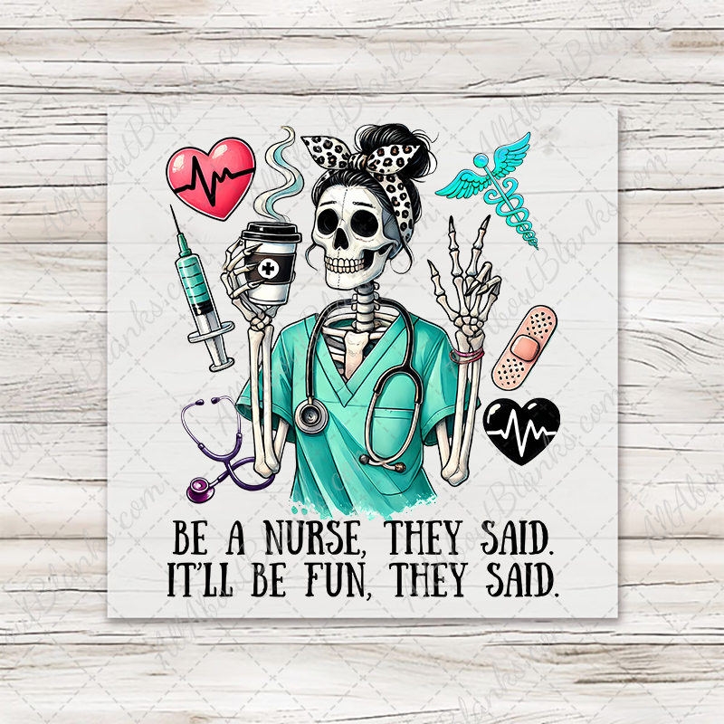 Be A Nurse They Said Skeleton Nurse Transfer - T-SHIRT SIZE