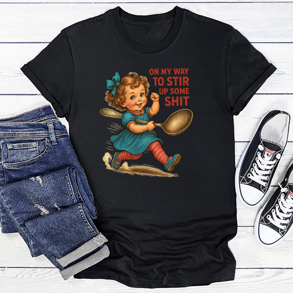 Stir Up Some Shit Transfer - T-SHIRT SIZE