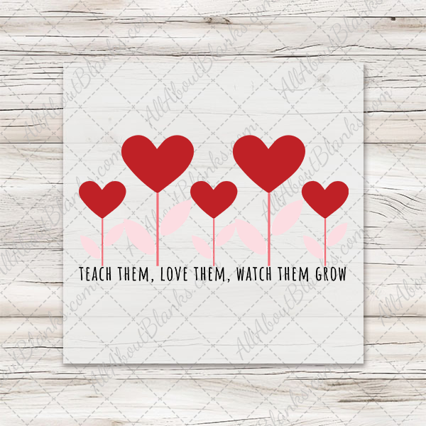 Teach Them Love Them Transfer - T-SHIRT SIZE