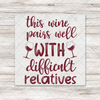 This Wine Pairs Well With Difficult Relatives Transfer