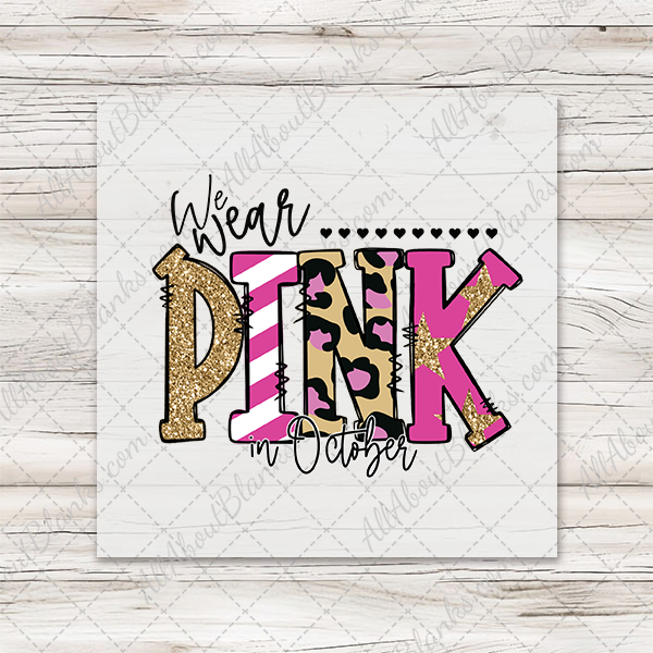 We Wear Pink In October Transfer - T-SHIRT SIZE