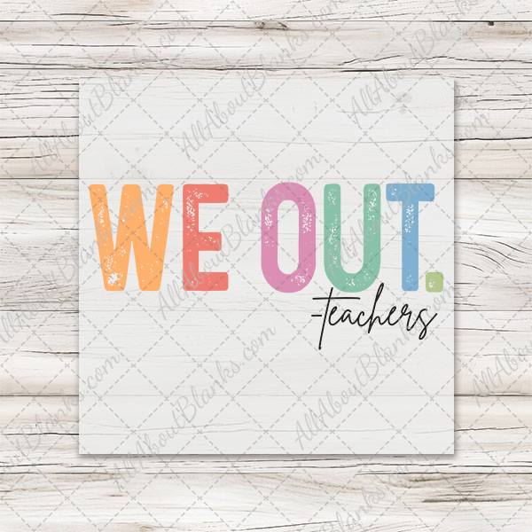 We Out T-Shirt Transfer