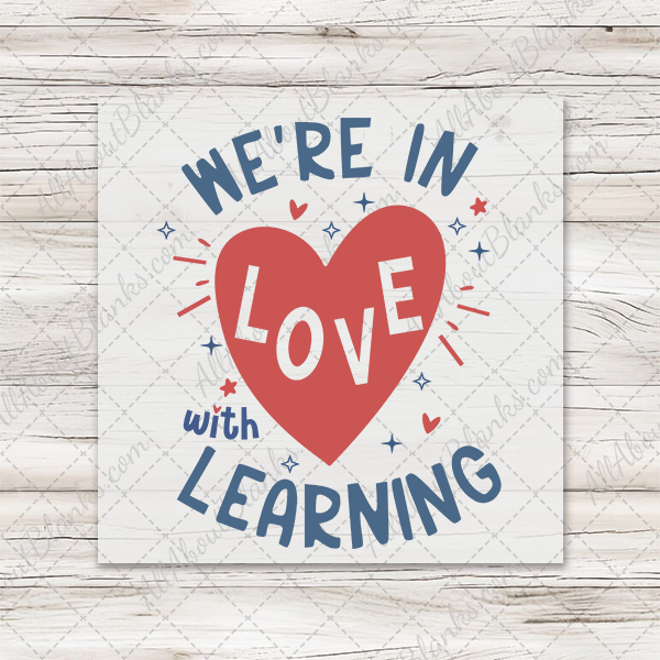 We're In Love With Learning Transfer - T-SHIRT SIZE