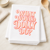 What Would Dolly Do Distressed Transfer