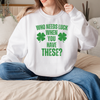 Who Needs Luck DTF Transfer - T-SHIRT SIZE