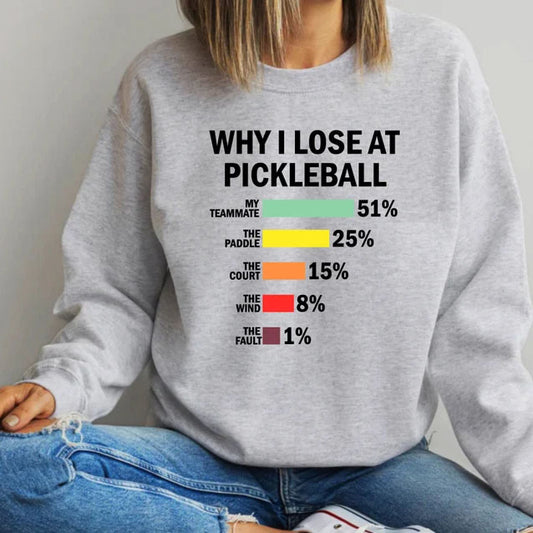 Why I Lose At Pickleball DTF Transfer - T-SHIRT SIZE