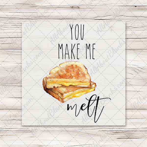 You Make Me Melt DTF Transfer