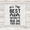 All The Best Mom Secrets - Black DTF Transfer
