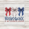 Baseball Is My Favorite Season Patriotic Bows Transfer