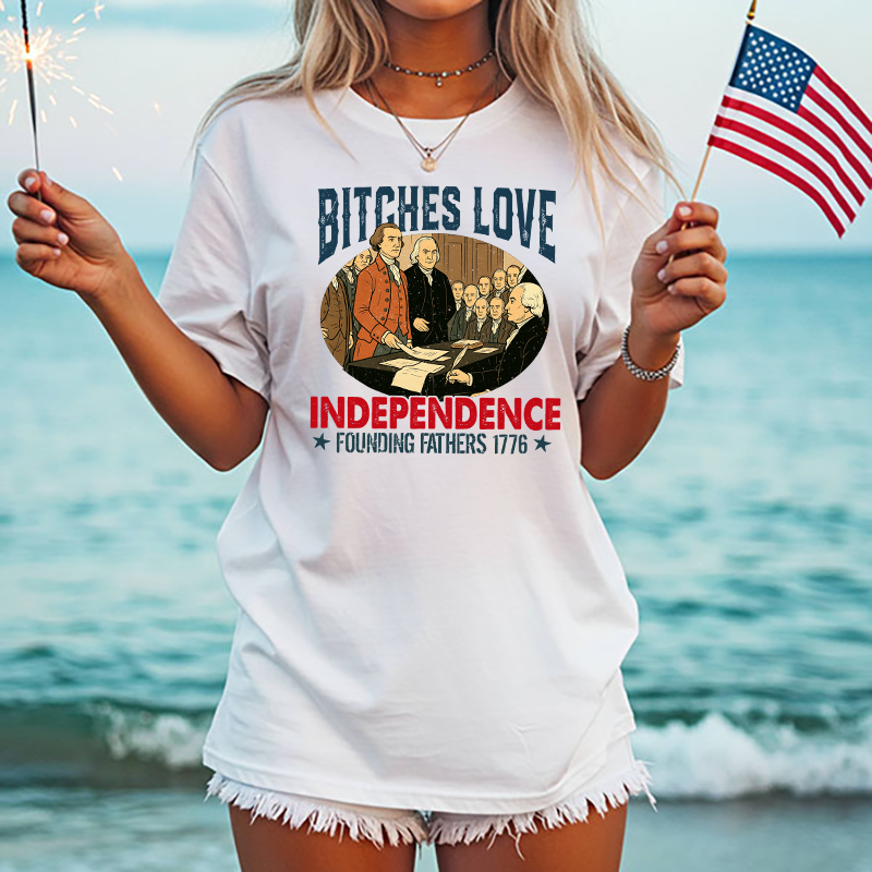 Bitches Love Independence Transfer - T-SHIRT SIZE