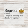 Bourbon The Glue Holding This Shitshow Together Transfers