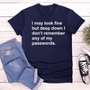 Deep Down I Don't Remember Passwords - T-SHIRT SIZE